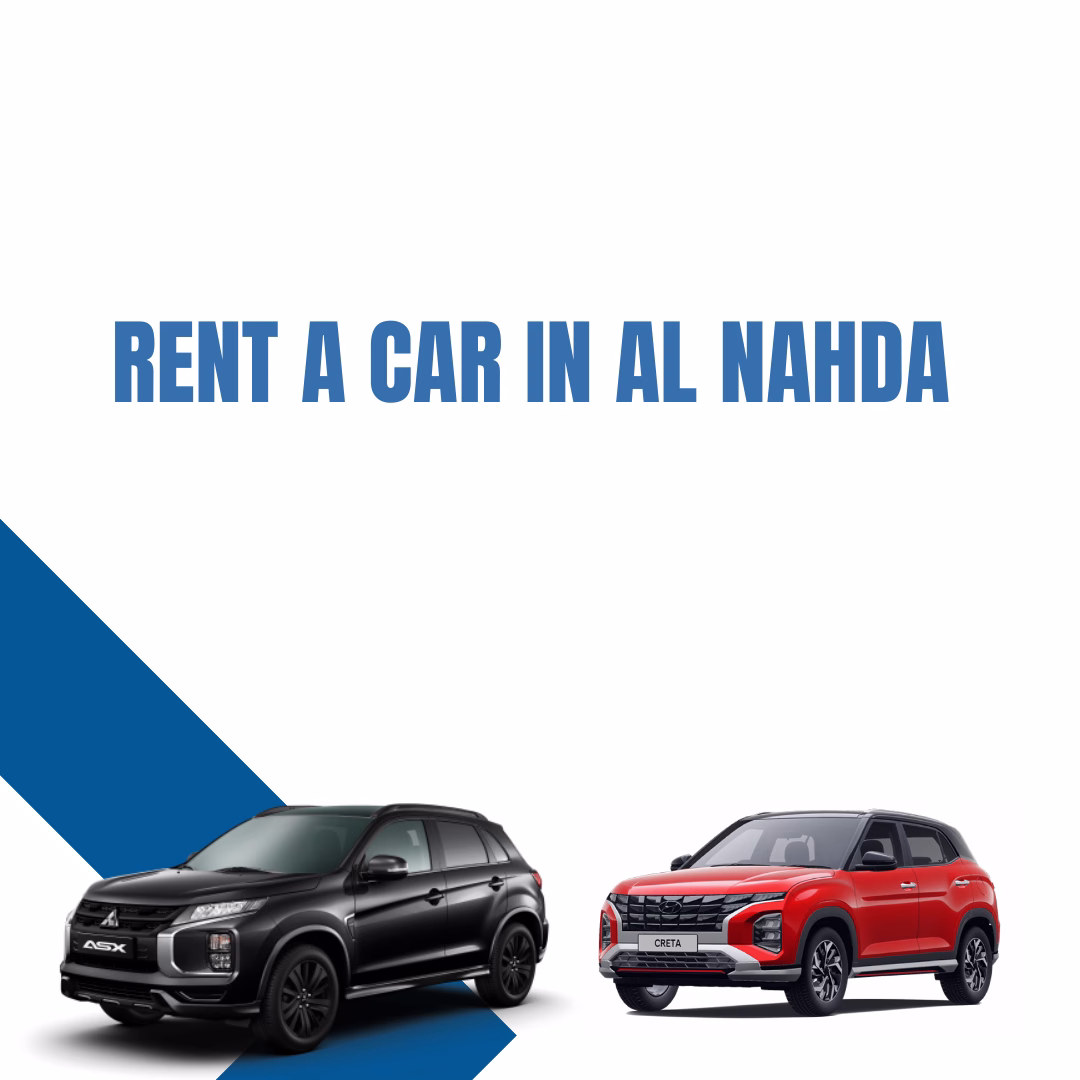 Rent a Car in Al Nahda, Dubai Today! Introduction to Car Rentals in Al Nahda, Dubai